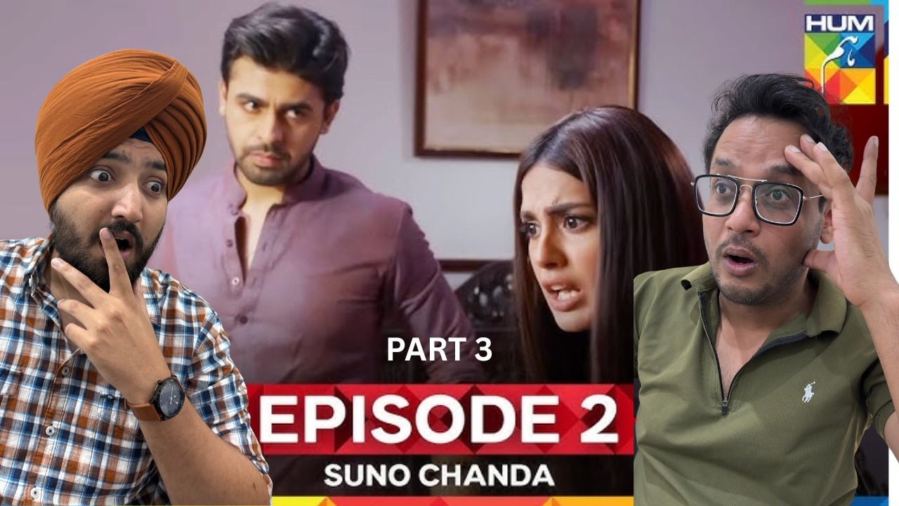 Suno Chanda - Episode 02 Part 3 | Iqra Aziz | Farhan Saeed | Mashal Khan | Jeet Singh Reactions