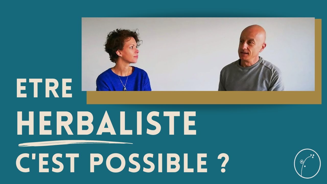 Etre herbaliste aujourd'hui, c'est possible ?