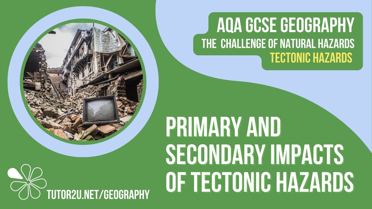 Primary and Secondary Impacts of Tectonic Hazards | AQA GCSE Geography | Tectonic Hazards 8