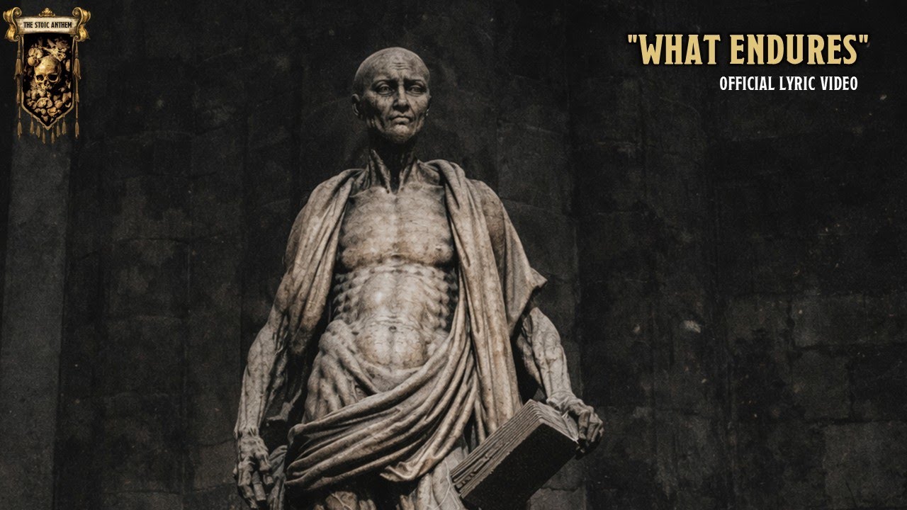 What Endures - What remains when all is taken | The Stoic Anthem