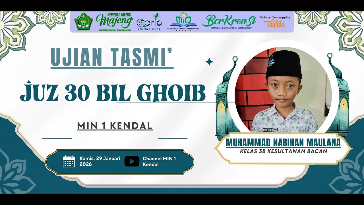 UJIAN TASMI' JUZ 30 BIL GHOIB M. NABIHAN MAULANA KELAS 3B BACAN - MIN 1 KENDAL - 29 JANUARI 2026
