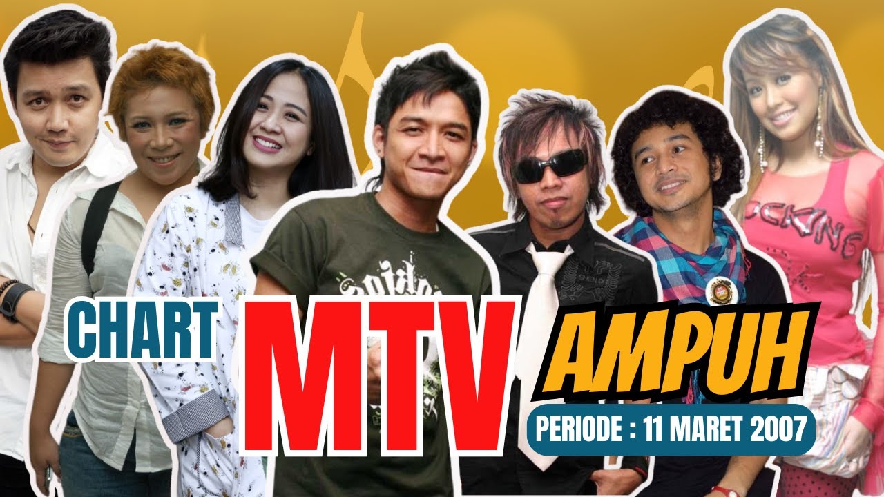 CHART MTV AMPUH Periode : 11 Maret 2007