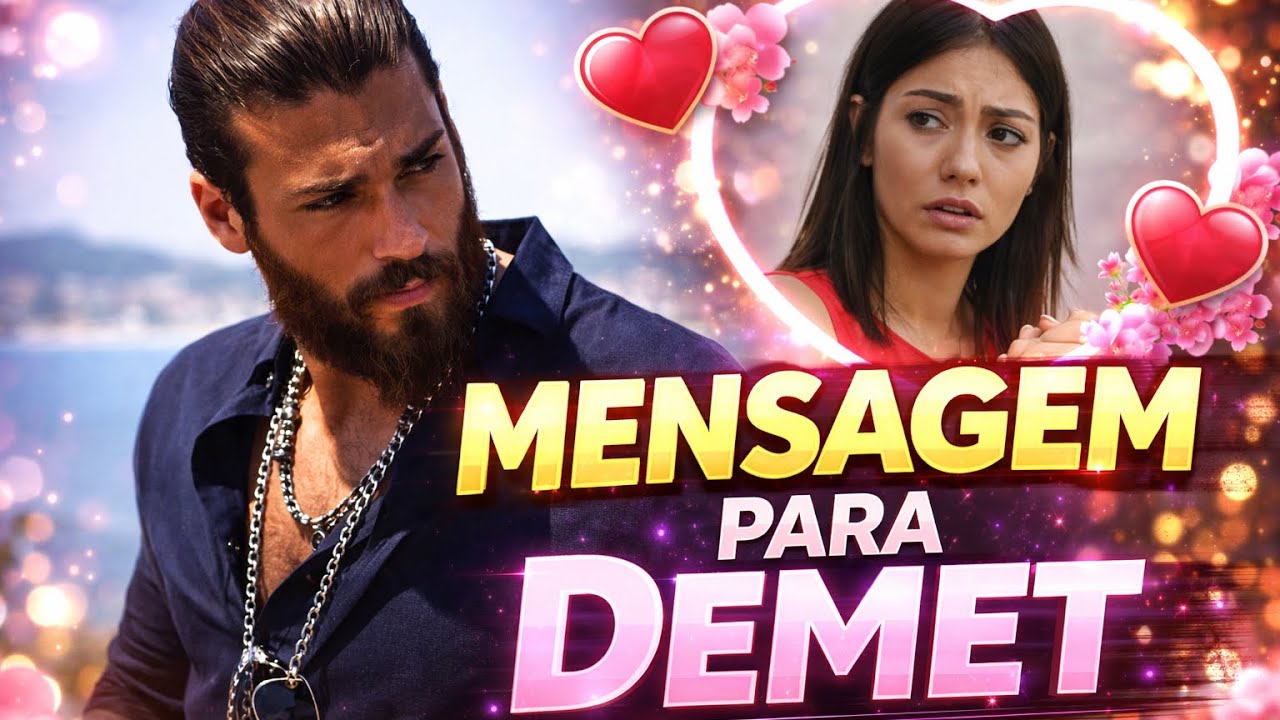 💌CAN YAMAN PENSA EM MANDAR NO NIVER DE EDEME MENSAGEM? #canyaman #demetözdemir