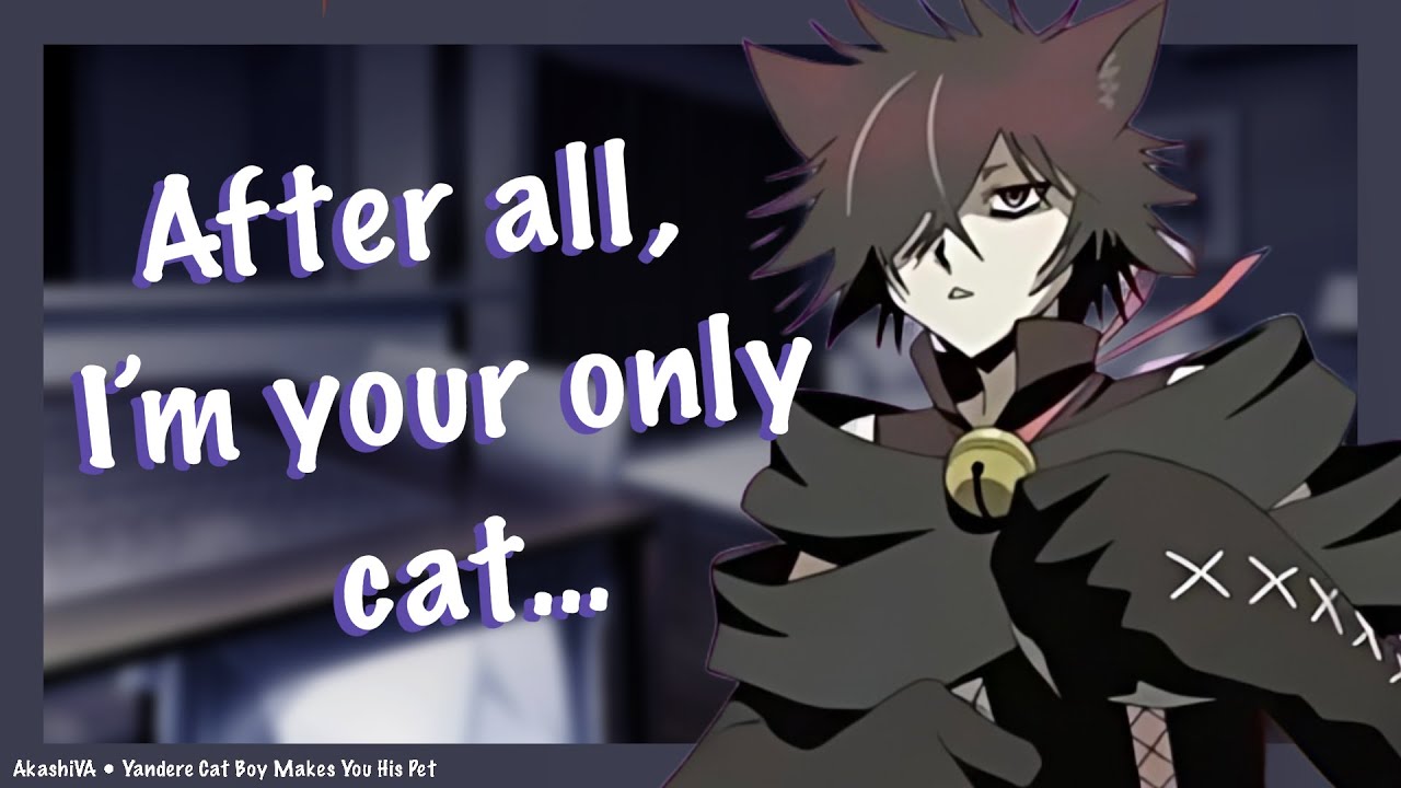 Яндере-кот-мальчик сделает тебя своим питомцем [M4F] [Neko Boy] [Yandere] [Dominant]