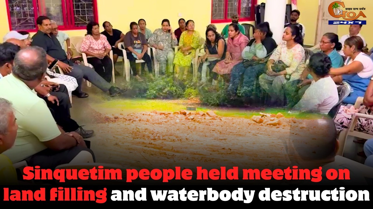 Sinquetim people held meeting on land filling and waterbody destruction.