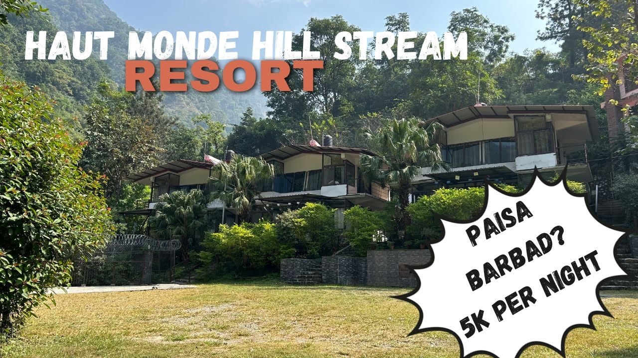 Haut Monde Hill Stream Resort | Should You visit ? Tehsil Dhanaulti, Dehradun, Uttarakhand