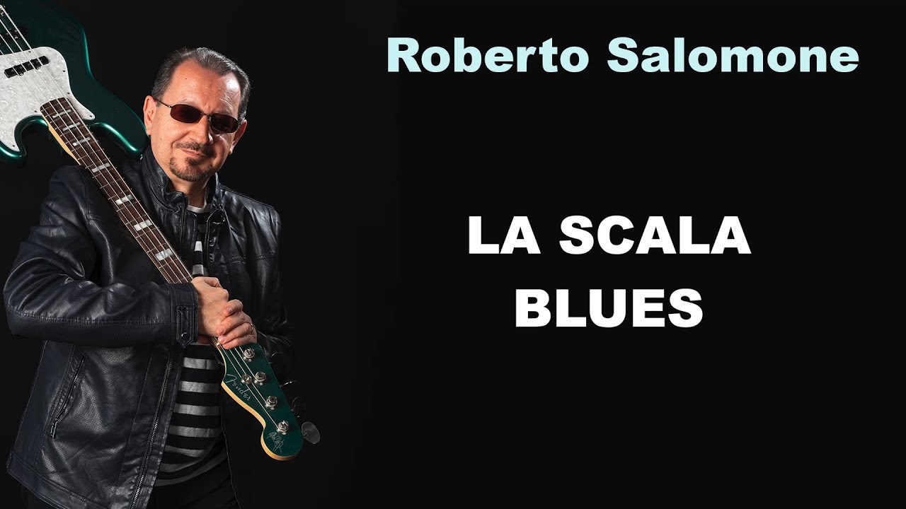 LA SCALA BLUES - by Roberto Salomone