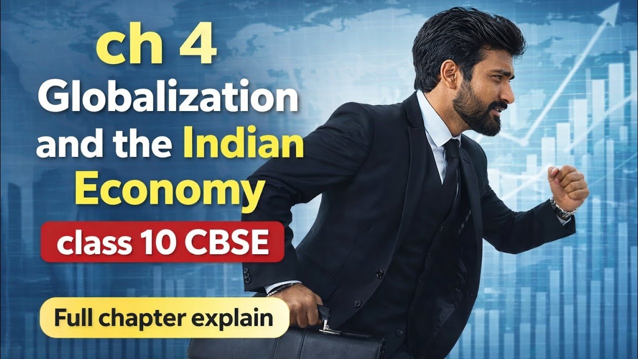 Ch 4 globalization and the Indian economy | CBSE class 10th | full chapter explain | 2025-26