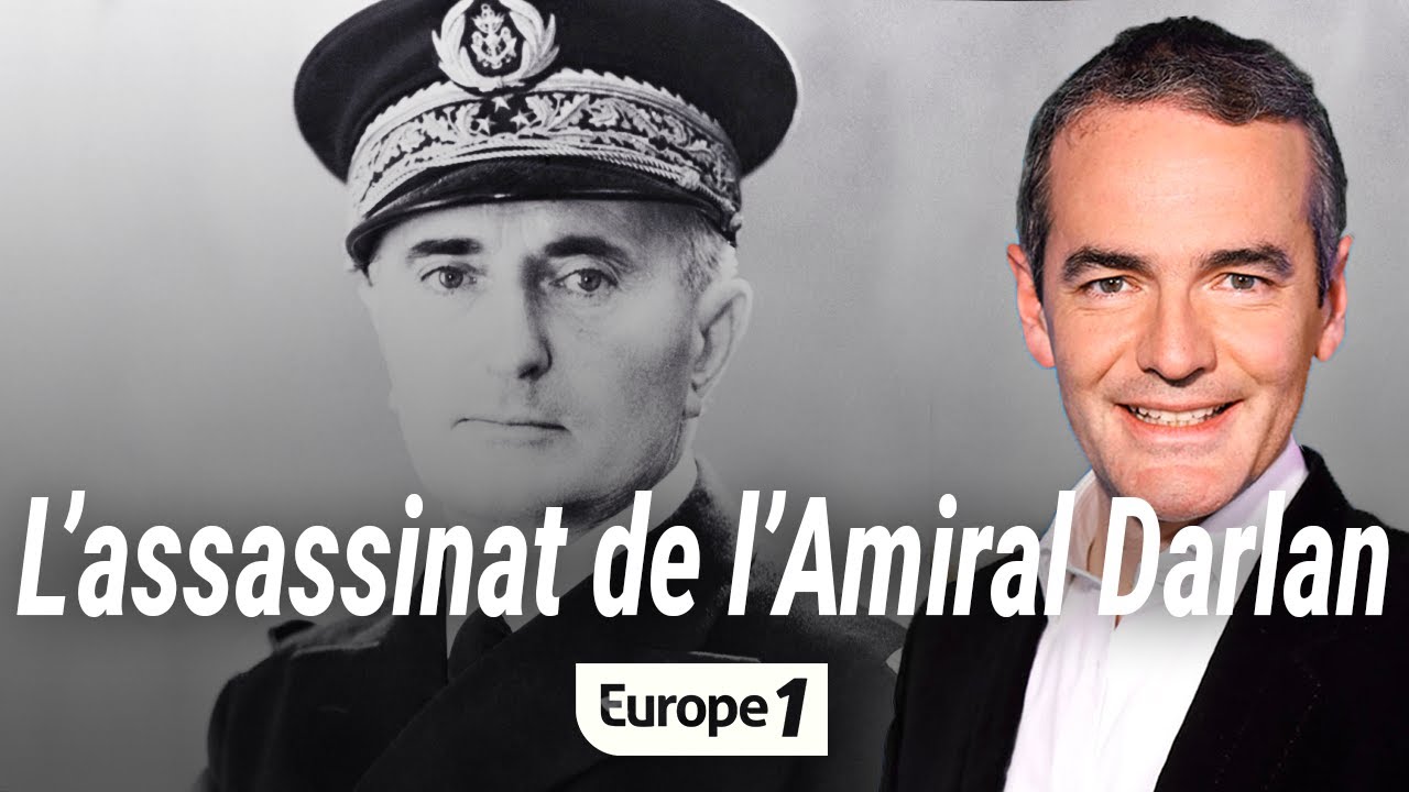Au coeur de l'histoire : La disparition de l'Amiral Darlan (Franck Ferrand)