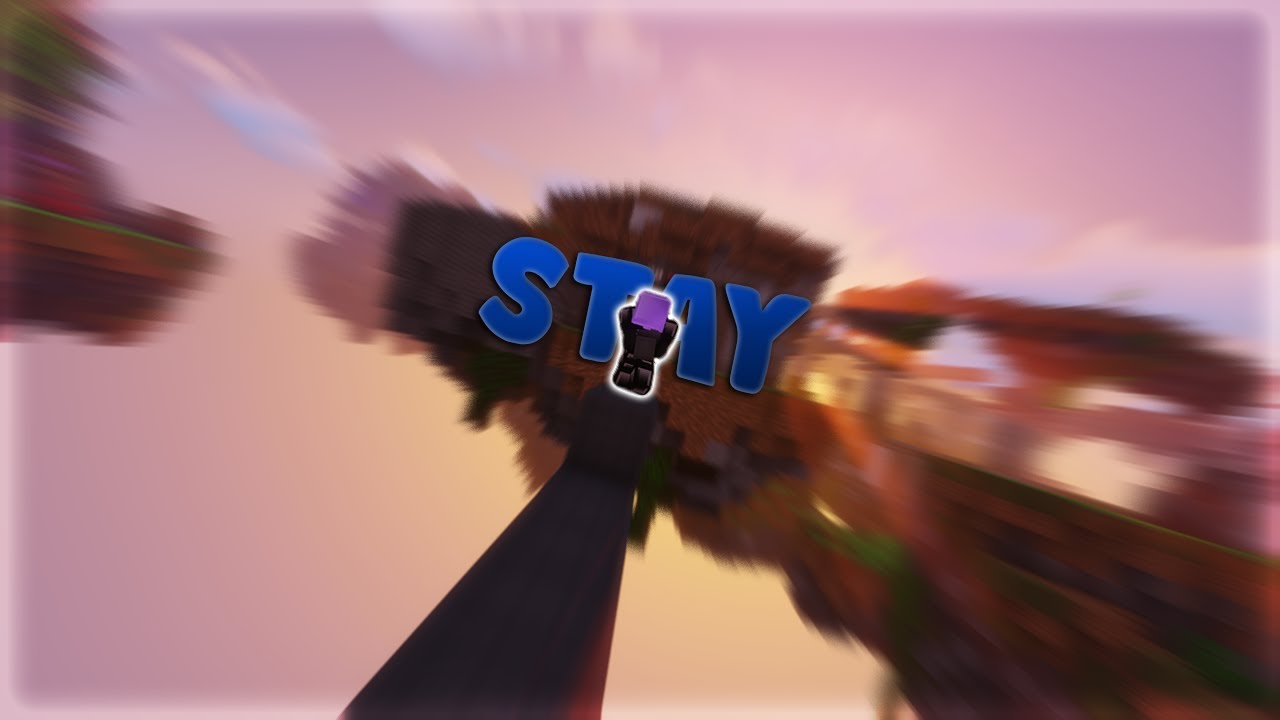 Stay (A Bedwars Montage)