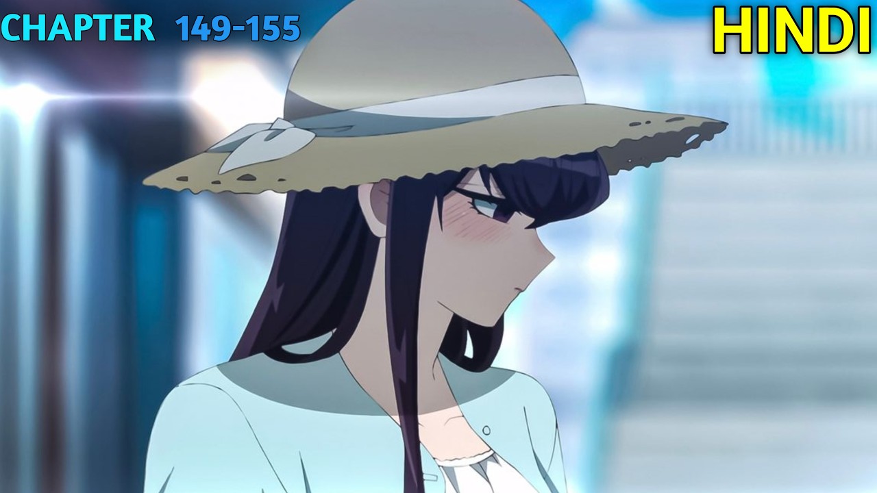 Komi can't communicate manga explained in hindi | Chapter 149 - 155 | 