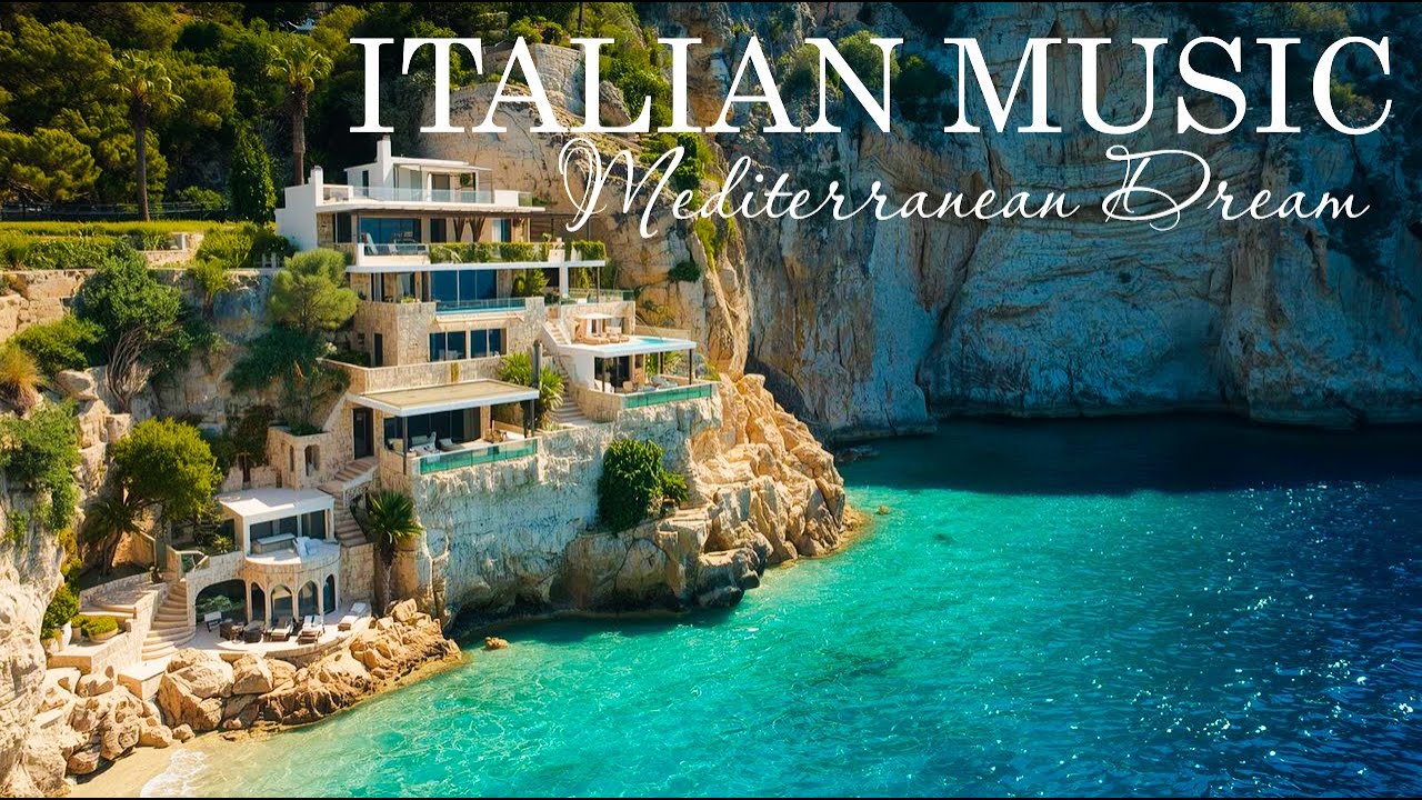 🎶 Italian Music & Mediterranean Dreams 🌊 2+ Hours Relaxing by the Coast