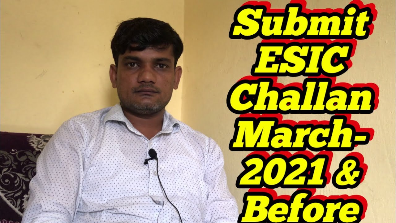 How to submit your ESIC Challan March-2021 & Before