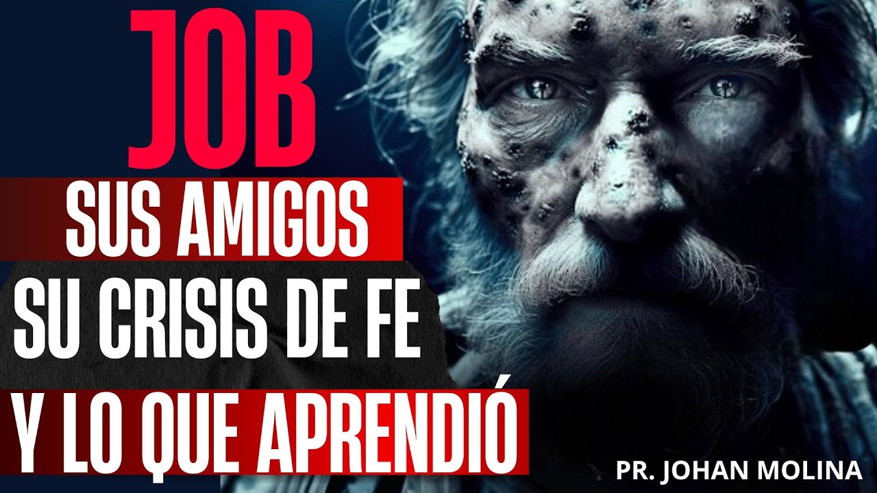JOB/ SUS AMIGOS / SU CRISIS DE FE Y LO QUE APRENDIÓ
