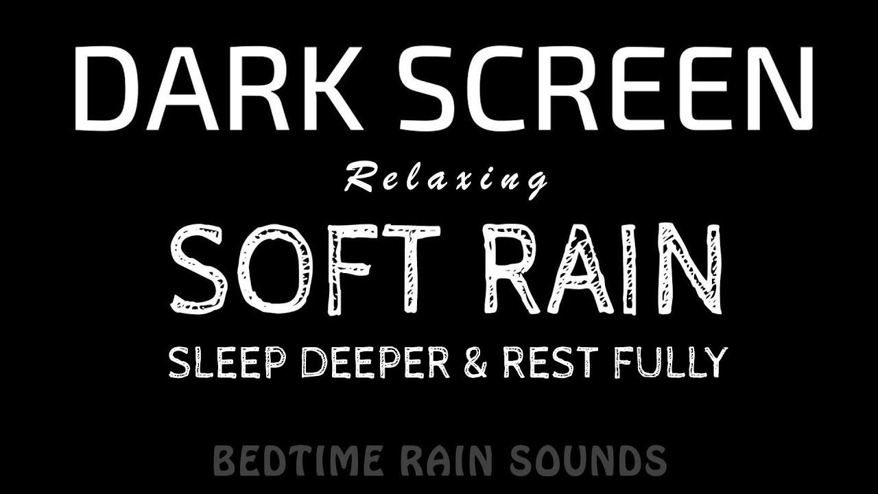Sleep Deeper & Feel Rested! Soft RAIN Sounds for Restful Sleep & Relax | Black Screen ASMR