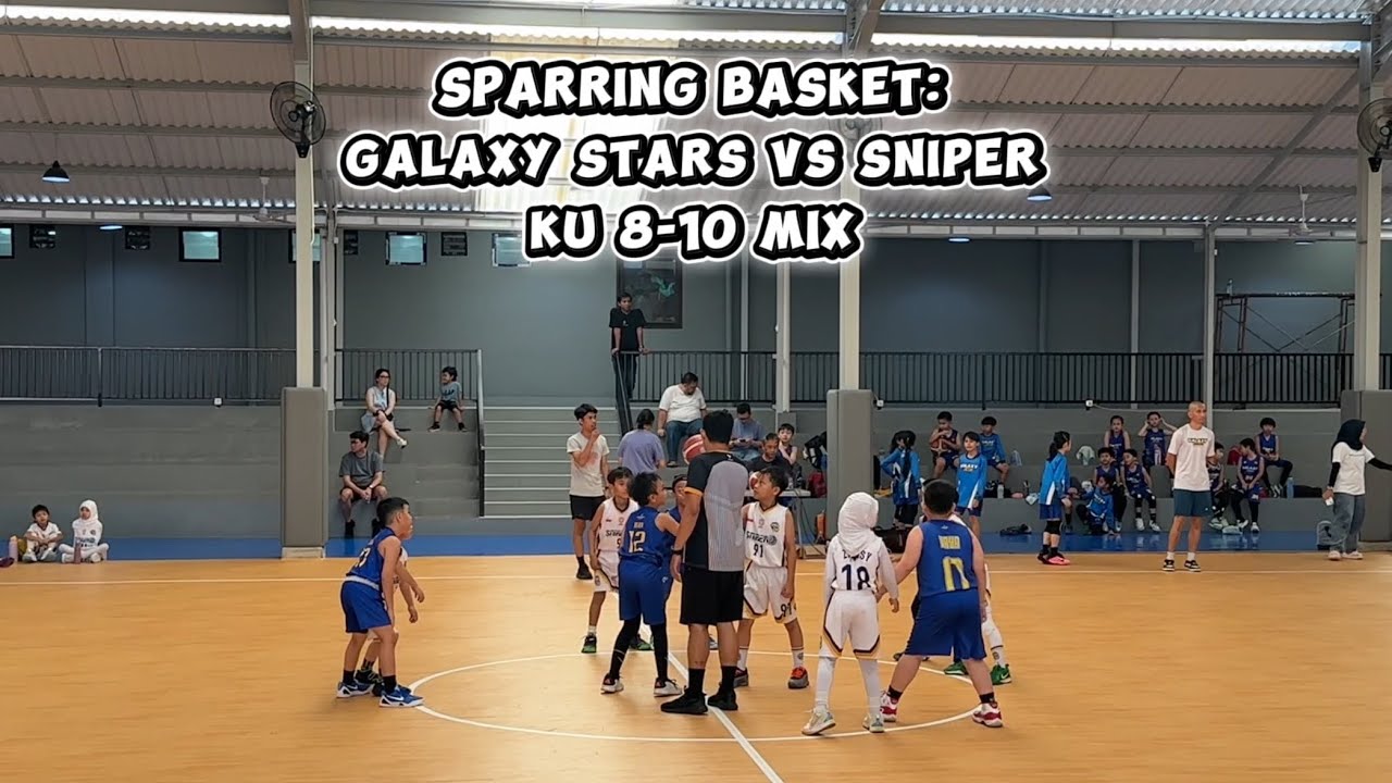Sparring Basket: Galaxy Stars Vs Sniper (KU 8-10 Mix)