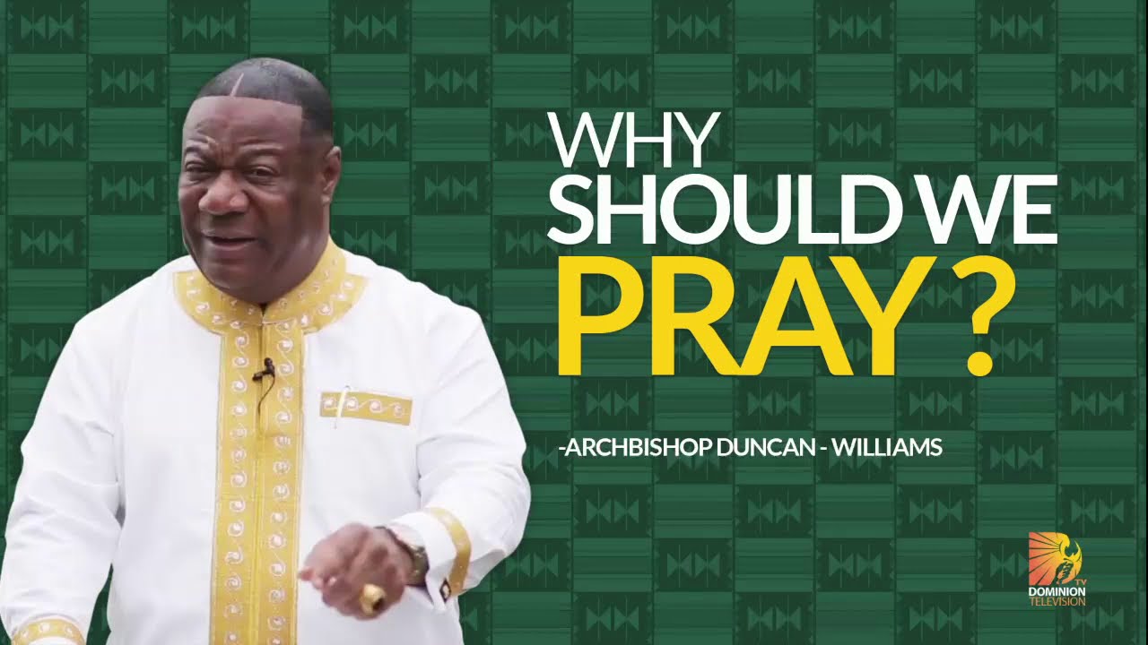 Pray The Right Way: Best Advice On Prayer From Archbishop Nicholas Duncan - Williams