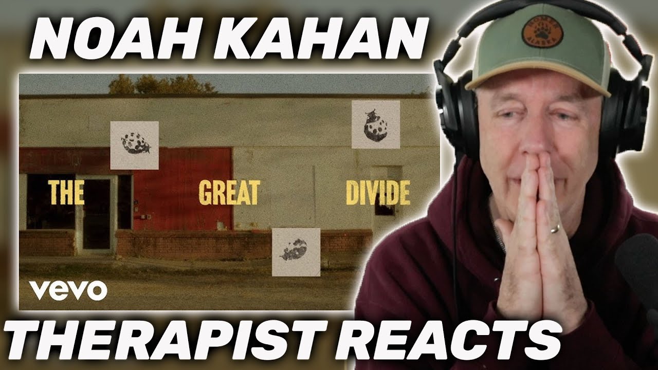 THIS MADE ME CRY | Therapist REACTS to Noah Kahan - The Great Divide (Official Lyric Video)