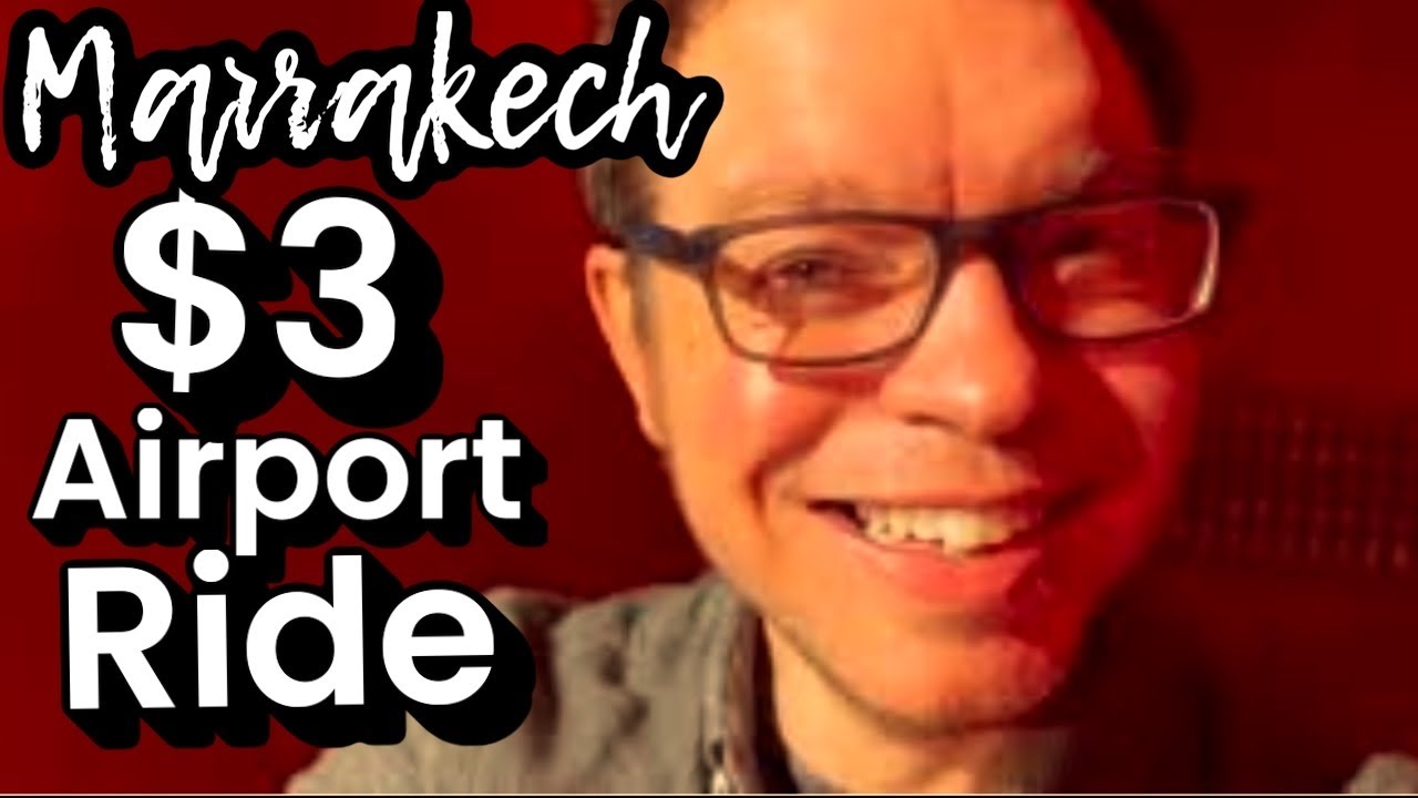 The $3 ride from Marrakech AIRPORT you NEED to KNOW! (Marrakech Travel Series)
