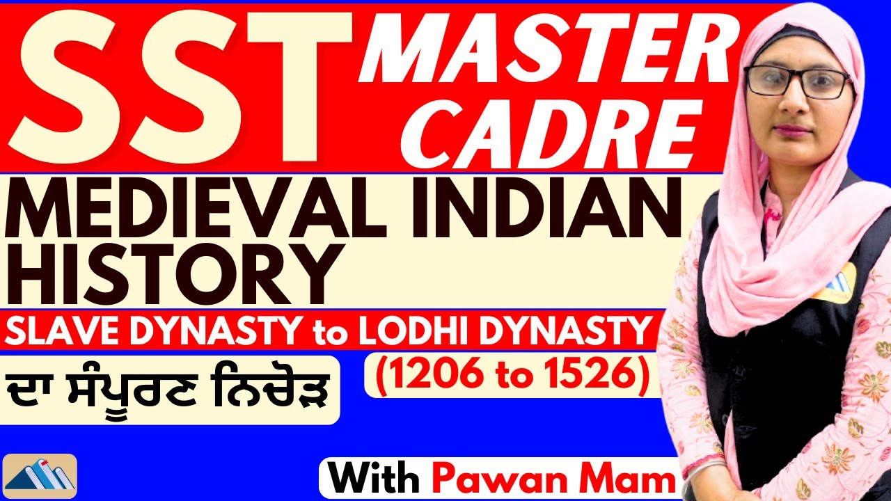 Slave Dynasty to Lodhi Dynasty | 1206 to 1526 History | Medieval Indian History | Master Cadre SST