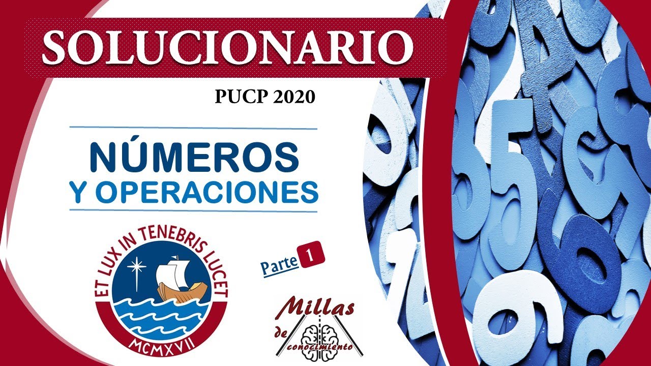 Solucionario PUCP 2020 [Números y Operaciones - Parte 1]