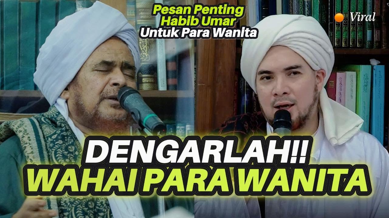 PENTING❗❗ PESAN HABIB UMAR UNTUK KAUM WANITA