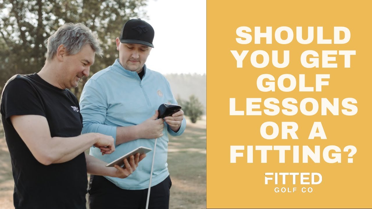 Should You Get Golf Lessons or a Fitting with Fitted Golf