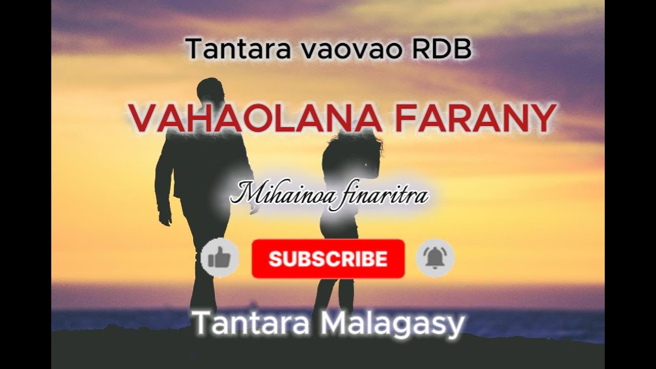 Tantara Malagasy vaovao - VAHAOLANA FARANY - Tantara gasy - Tantara mampalahelo - Tantara lava