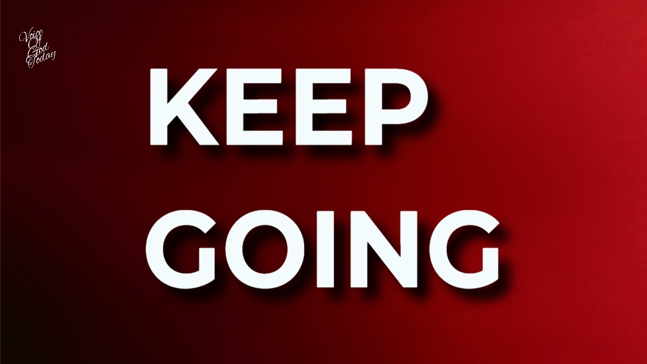 Find The Courage to Keep Going When You Feel Like Giving Up