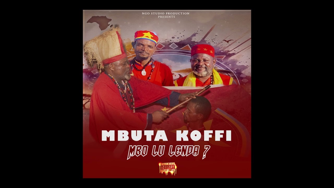 Mbuta Koffi - Mbo Lu Lenda ? Ngmu’nza message 