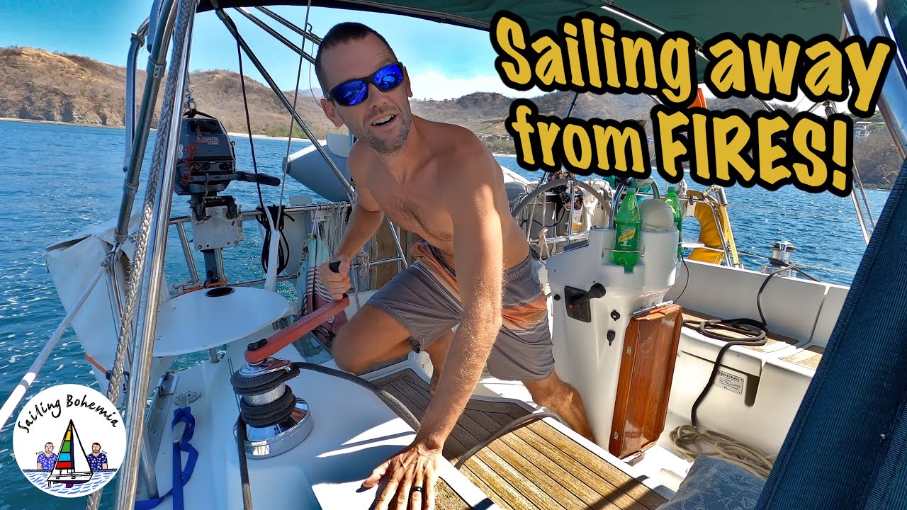 Sailing away from WILD FIRES in Costa Rica: Sailing Bohemia Ep.95