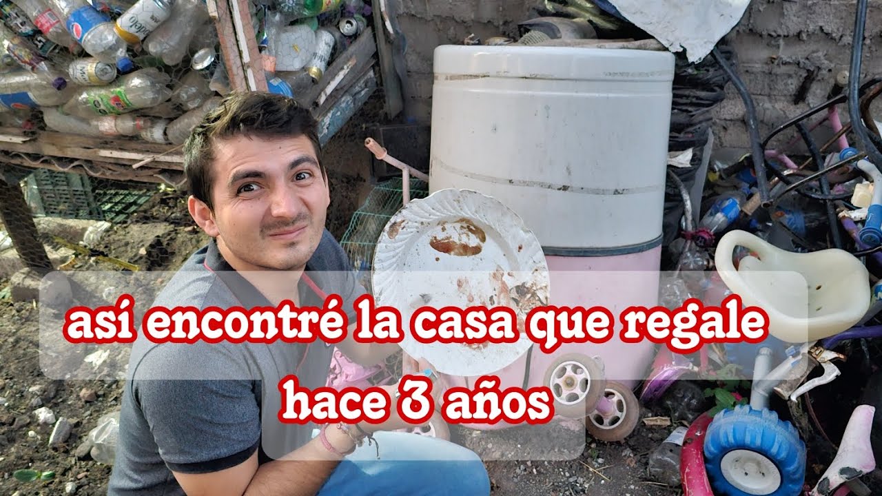 as&iacute; esta la casa que regale hace 3 a&ntilde;os