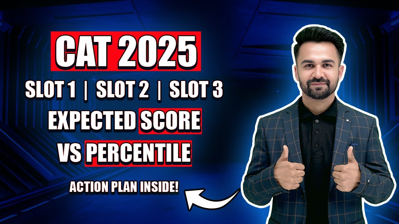 CAT 2025 Analysis Slot 1 | Slot 2 | Slot 3Expected Score V/S Percentile!Action Plan Inside!