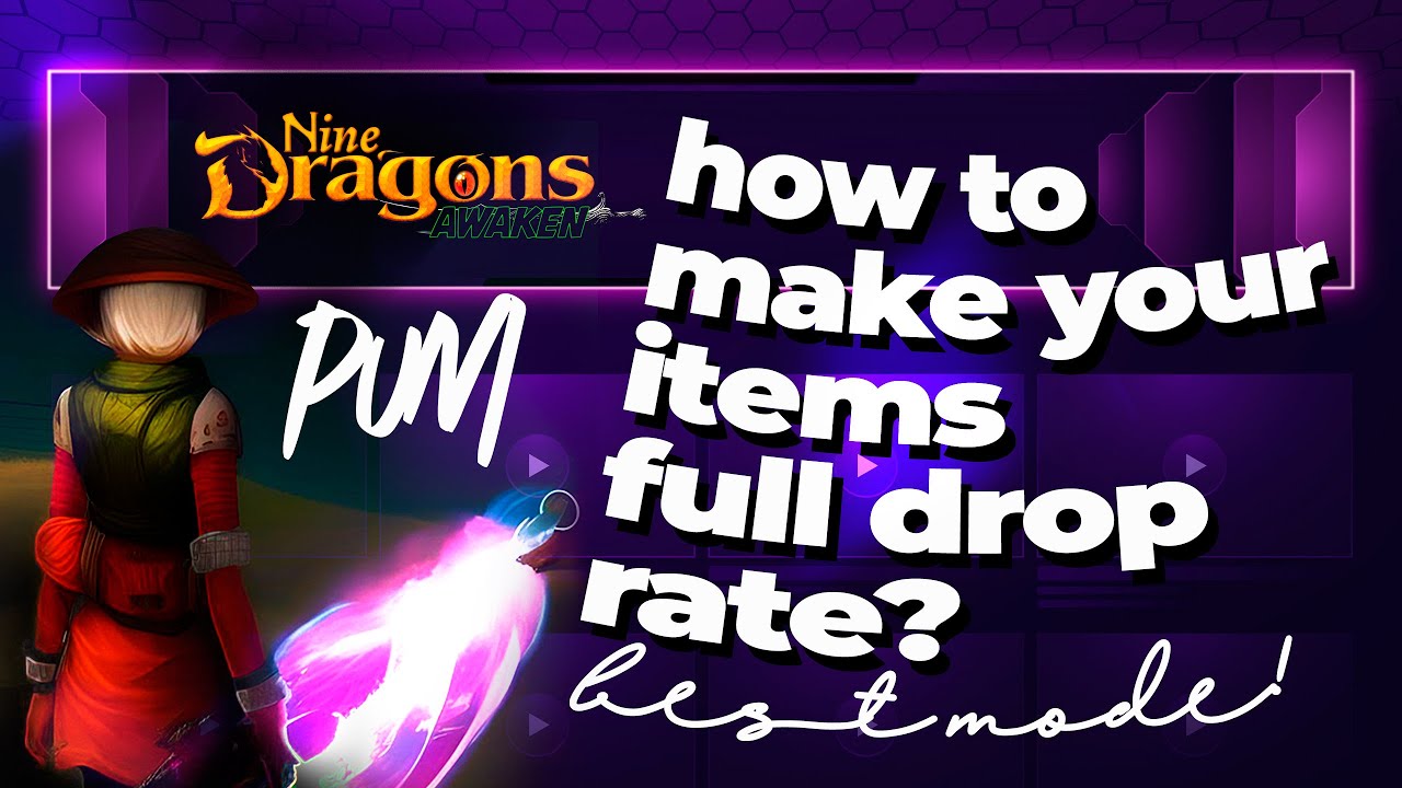 How to make your items FULL DROP RATE (Best Mode) - 9Dragons Awaken