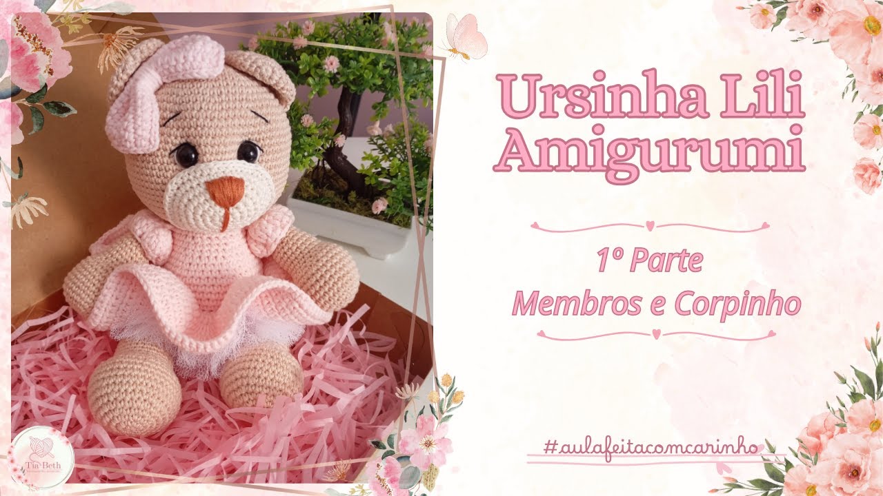 Ursinha Lili - 1º Parte - Amigurumi