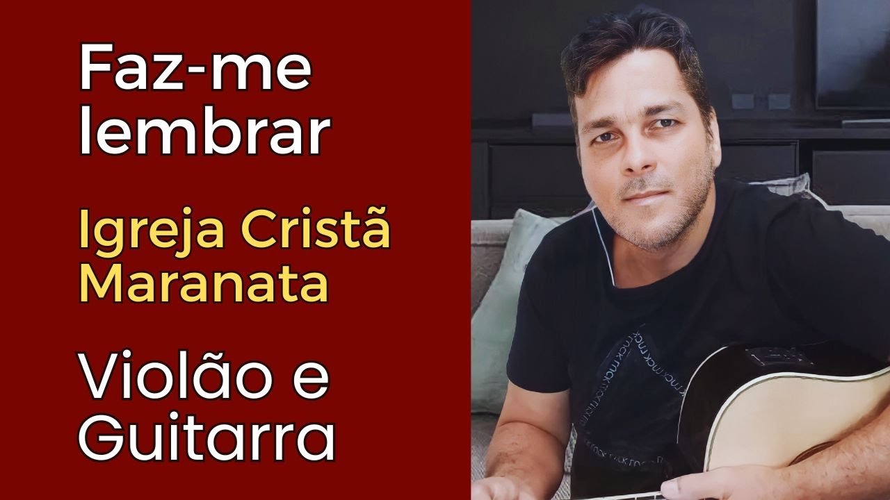 Faz me lembrar ICM Violão #icm #igrejacristamaranata #violão #auladeviolao #maranatha_church #cifras