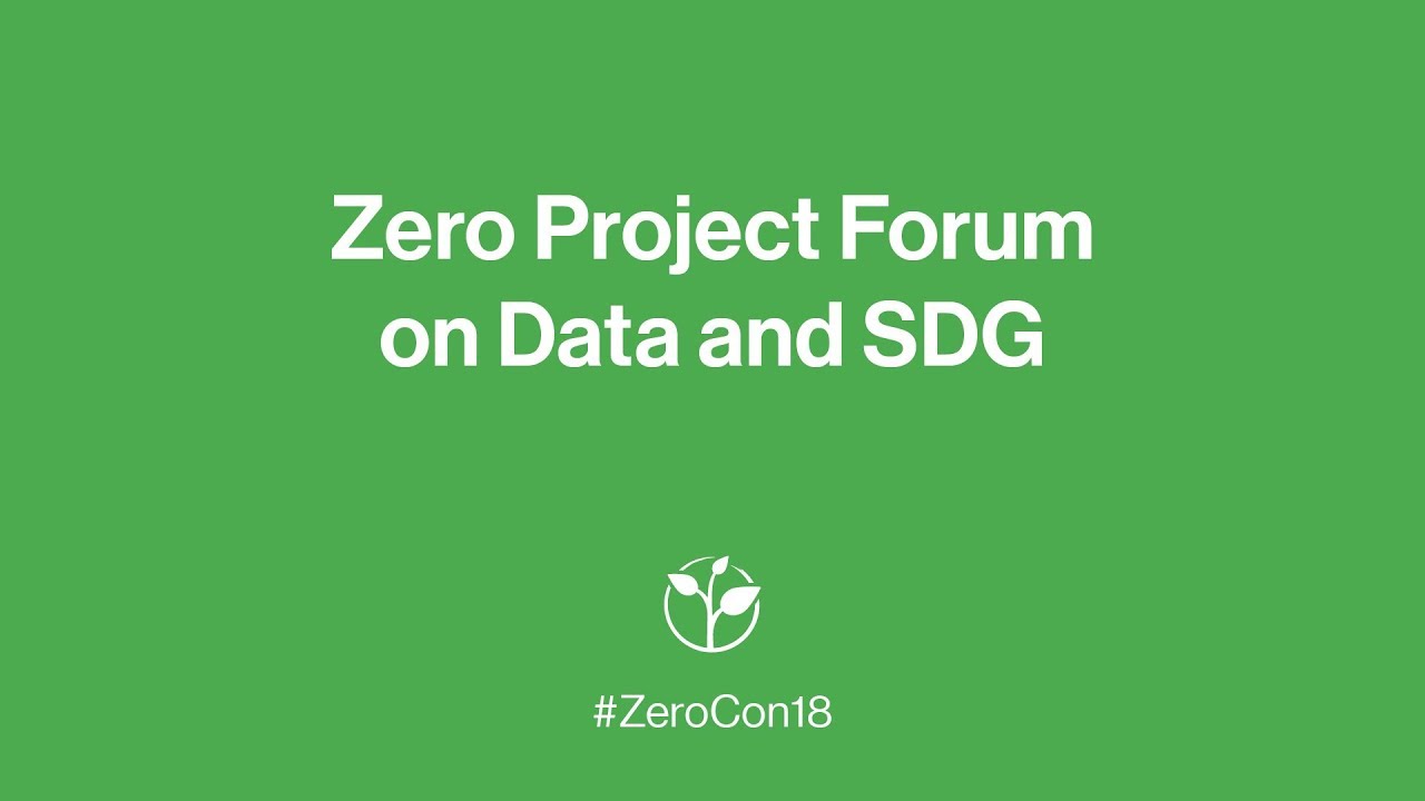 #ZeroCon18 | Zero Project Forum on Data and SDG