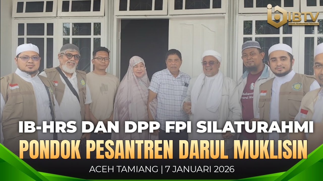 IBHRS DAN DPP FPI BERKUNJUNG KE PONDOK PESANTREN DARUL MUKLISIN DI ACEH TAMIANG