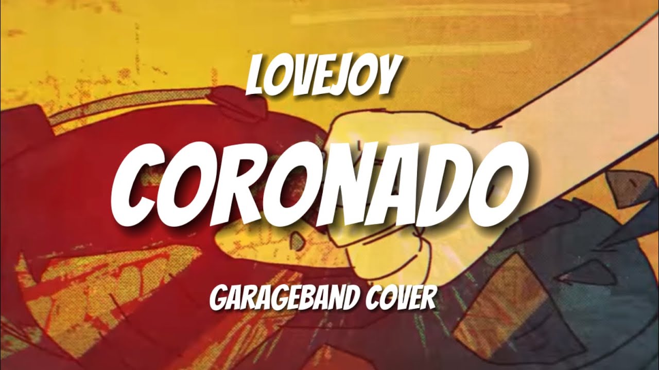 What if Coronado was finished? // Lovejoy GarageBand Cover