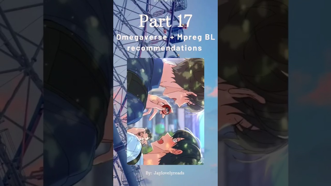 Part 17: Omegaverse+Mpreg BL recommendations #bl #manhwa #omegaverse #mpreg #bledit #yaoi