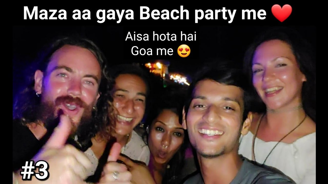 Craziest Beach Party in Goa with Foreigners. Full Masti.