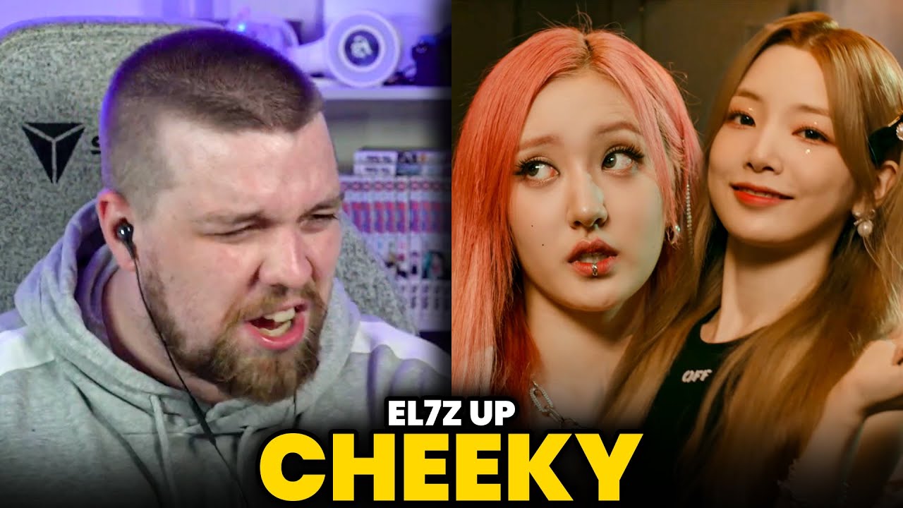 EL7Z UP - 'CHEEKY' MV | REACTION