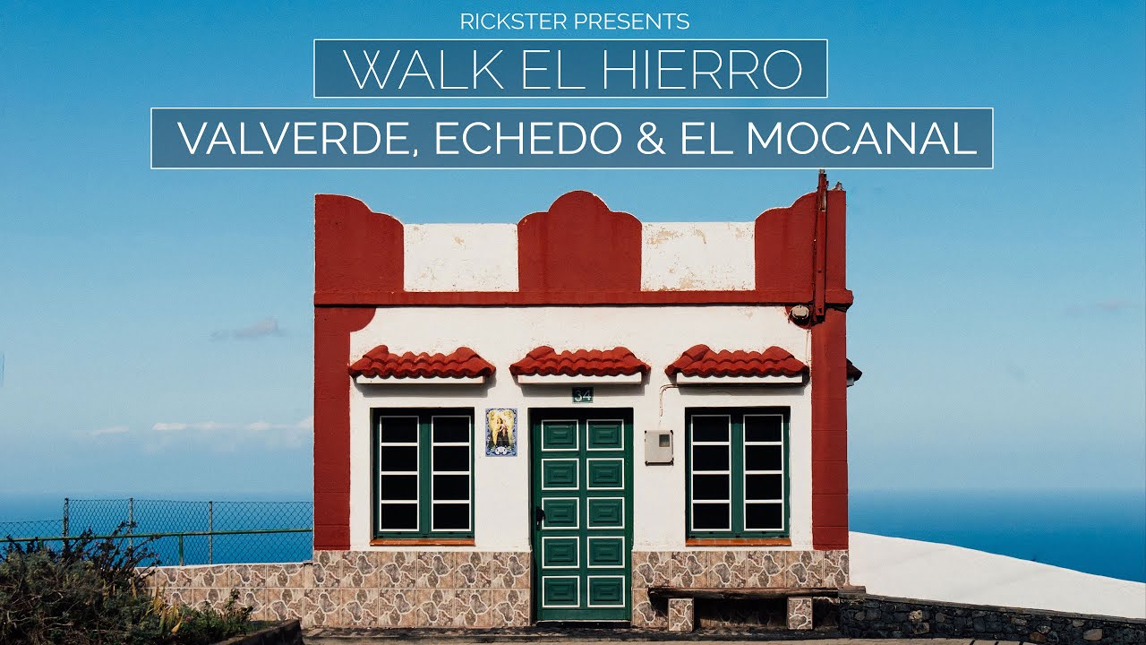 WALK EL HIERRO: Valverde, Echedo and El Mocanal (Timelapse)