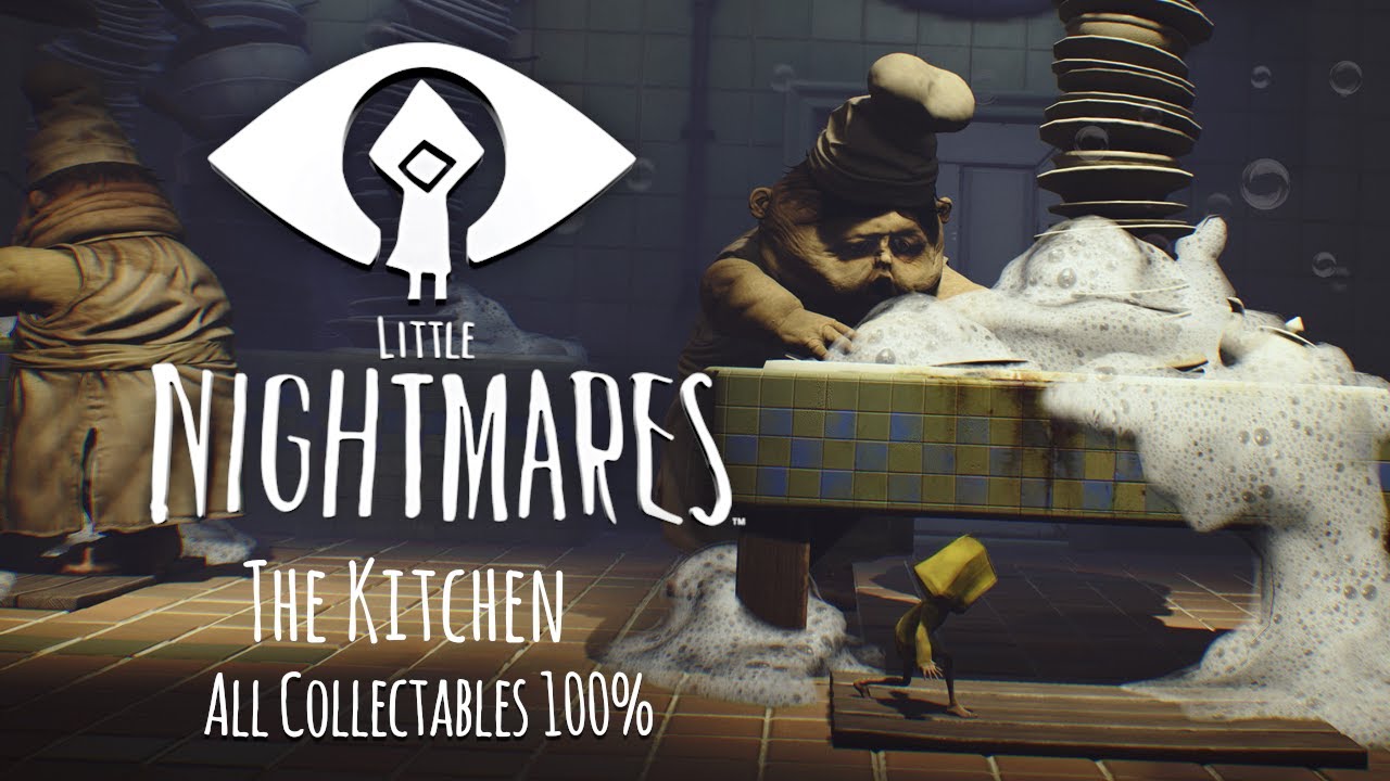 The Kitchen | Little Nightmares - All Collectables 100% Chapter Three | FULL GAME