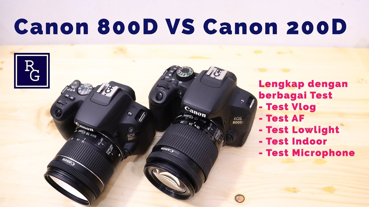 Review Canon EOS 800D VS Canon EOS 200D - Mana yang lebih bagus ???