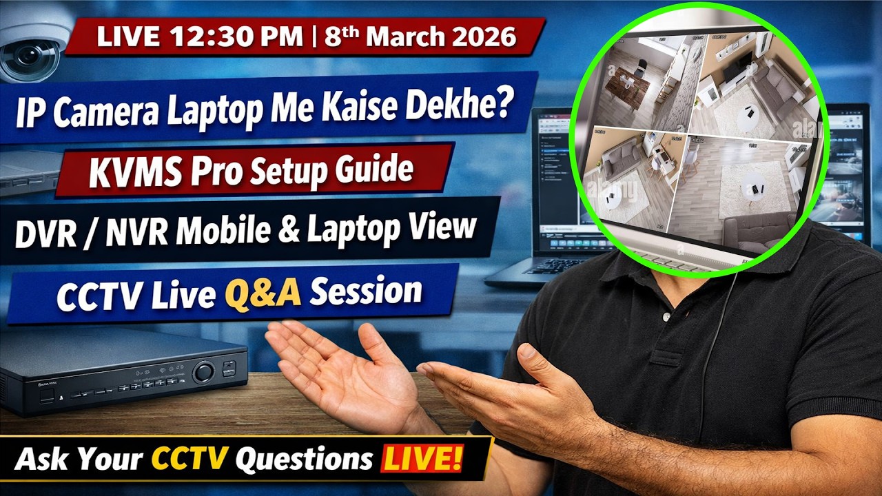CCTV Live Class | IP Camera Laptop Me Kaise Dekhe | KVMS Pro Setup | DVR/NVR Laptop View | Live Q&A