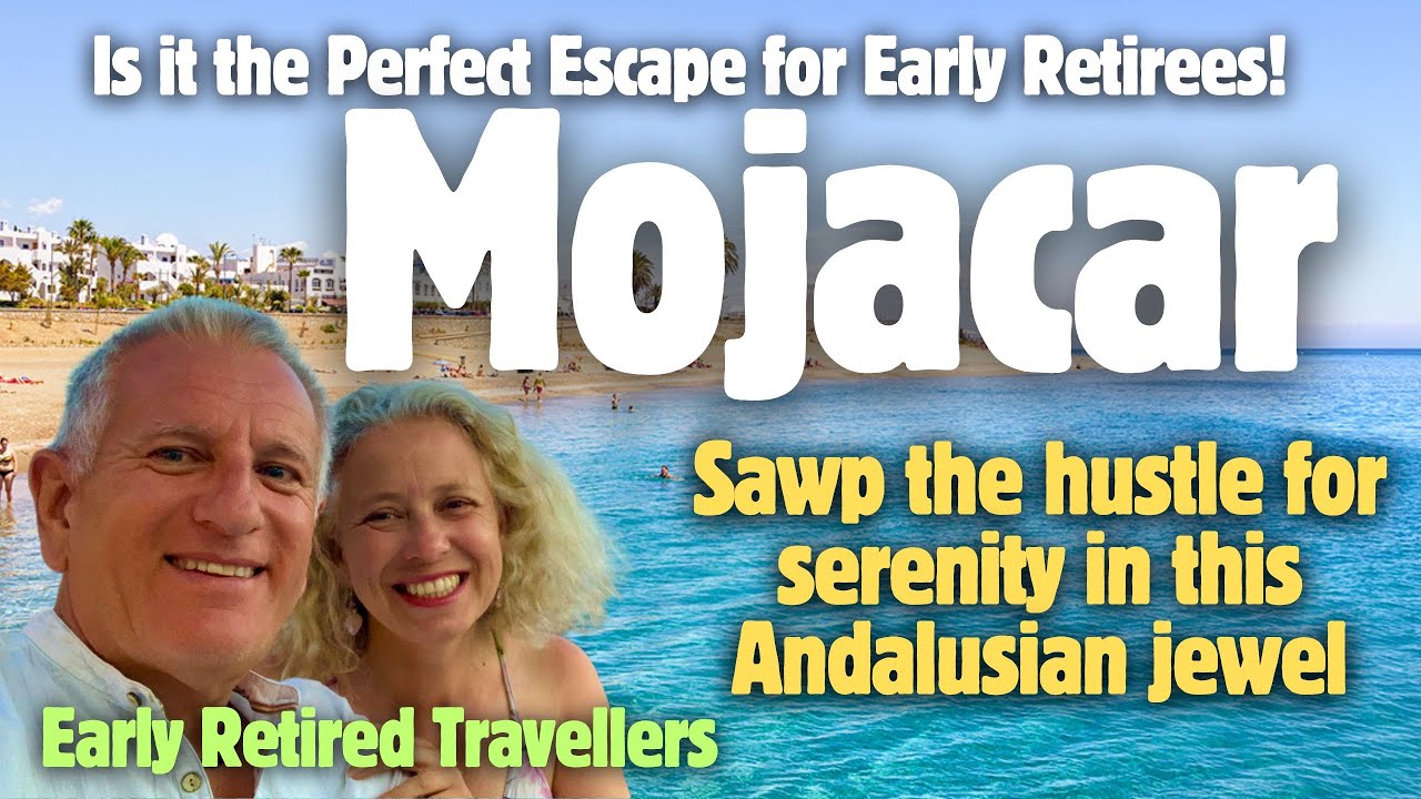 Mojacar, Why It’s the Perfect Escape for Early Retirees! #mojacar #retireandtravel #earlyretirement