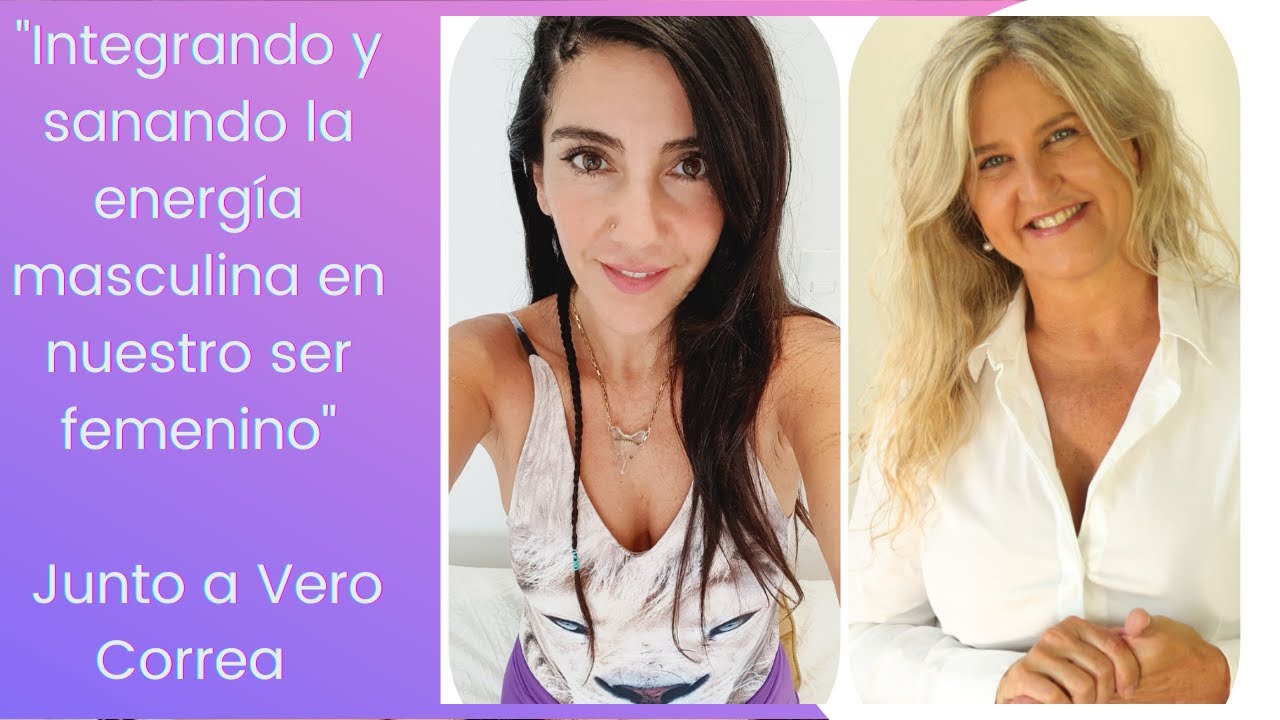 Podcast - Sanando La Energía Masculina En Nuestro Ser Femenino con Verónica Correa