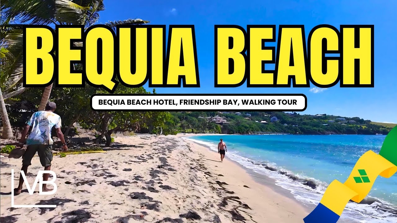 Friendship Bay Walking Tour | Bequia Beach Hotel , St Vincent and the Grenadines 🇻🇨 
