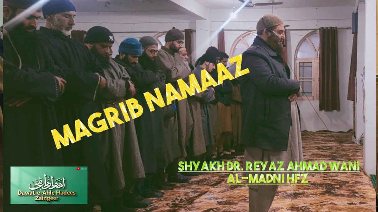 #Magrib_Namaaz*Shyakh Reyaz Ahmad Wani Al-Madni Hfz*Masjid Tawheed Bomai Zaingeer👉 DAHZ Subscribe 